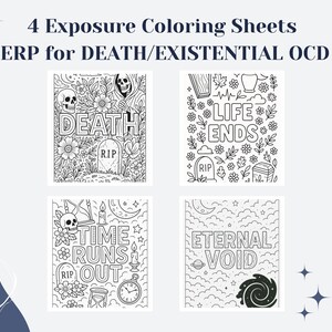 May include: Four black and white coloring sheets with the phrases "DEATH", "LIFE ENDS", "TIME RUNS OUT", and "ETERNAL VOID". Each sheet features detailed illustrations of skulls, tombstones, flowers, and celestial elements. The text "4 Exposure Coloring Sheets ERP for DEATH/EXISTENTIAL OCD" is at the top.