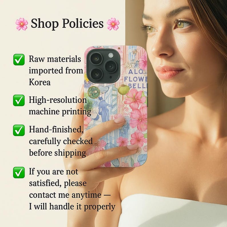 May include: A floral phone case with pink flowers and the text "ALO FLOWE BELL". The case is held by a person. The image also includes text about shop policies, including raw materials imported from Korea.