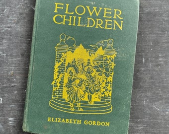 Vintage Flower Children Book by Elizabeth Gordon, Darling illustrations