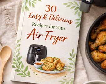 30 recetas para freidora de aire: comidas saludables y fáciles para todos los días