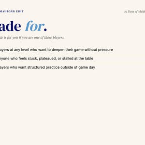 May include: A cream-colored graphic with text that reads "Made for." and "25 Days of Mahjong Magic." The text lists players who want to deepen their game, anyone who feels stuck, and players who want structured practice.