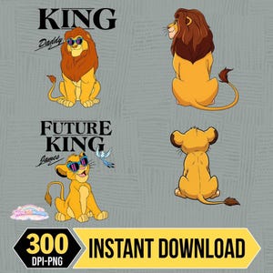 May include: Digital download featuring four lion illustrations. One lion is labeled "KING Daddy" and another "FUTURE KING James". The lions are yellow and brown, wearing sunglasses. A blue bird is also present. The bottom banner reads "300 DPI-PNG INSTANT DOWNLOAD".