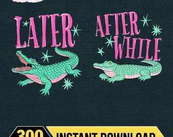 Later Gator PNG, After While Crocodile PNG, Trending PNG, Catch Phrase Png, Girly Png, Kid Design Women Pink Preppy Prep Print