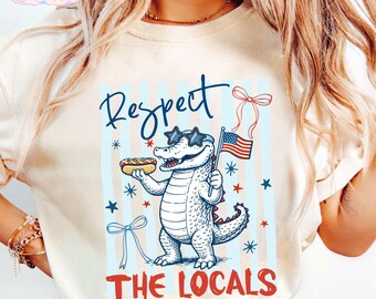 Respect The Locals Comfort Colors Shirt, Funny Alligator 4th Of July Tee, Patriotic Gator USA T-Shirt, America Independence Day Graphic Gift