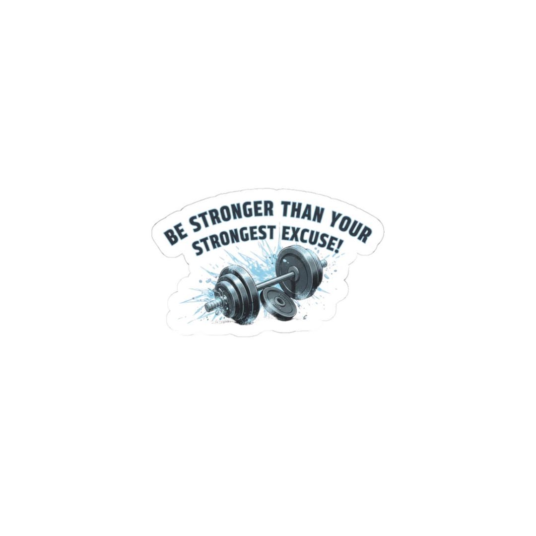 Be Stronger Than Your Strongest Excuse Sticker | Winter Workout, Gym ...