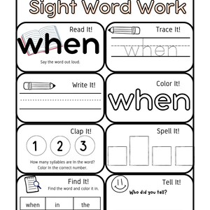May include: A black and white worksheet titled "Sight Word Work" with the word "when" featured prominently. The worksheet includes sections for reading, tracing, writing, and coloring the word, along with syllable counting and sentence completion exercises.