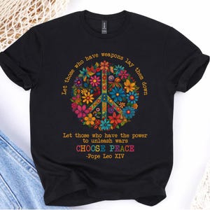 Citaat van paus Leo XIV Kies voor vrede T-shirt | Ik sta achter de paus, anti-oorlog, anti-Trump, politiek statement