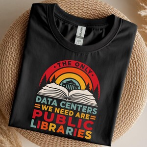 Book Lover Shirt, Public Library Shirt, The Only Data Centers We Need Are Public Libraries, Anti AI Tee, Librarian Gift, Reader Shirt
