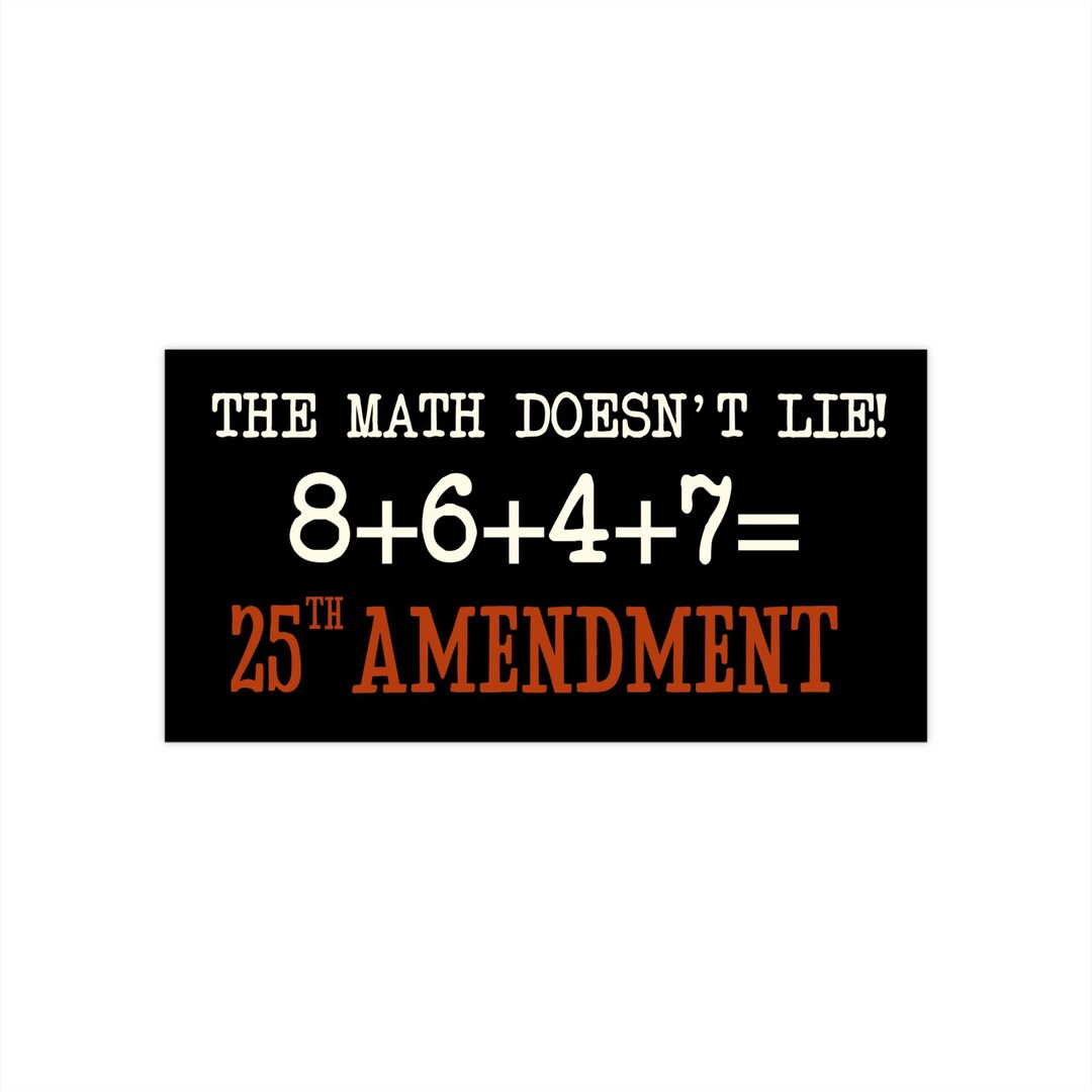 Invoke the 25th Amendment Bumper Sticker & Car Magnet, Anti Trump Decal ...