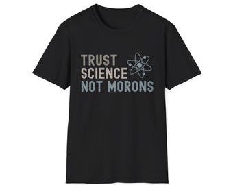 Camiseta "Confía en la ciencia, no en los imbéciles": camiseta de resistencia a las protestas políticas