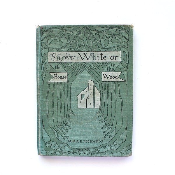 Snow White or the House in the Wood - Antique 1900 First Edition Children's Book by Laura E. Richards