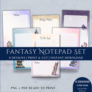 May include: A fantasy notepad set with six designs, ready to print. The set includes notepads with various backgrounds, including a purple starry sky, a light blue scene with a dragon, and a pink and purple gradient. The text reads "Fantasy Notepad Set".
