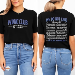 WDNC Club Shirt - We Do Not Care Club T-Shirt Unisex Funny Graphic Tee for Men Women - Sarcastic Humor Casual Top