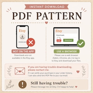May include: An instructional graphic for a PDF pattern download. It shows a smartphone with a red X, labeled NOT ON THE APP, and a laptop with a green checkmark, labeled USE A BROWSER. Text explains that files must be downloaded via a web browser.