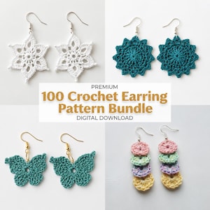 May include: Four pairs of crochet earrings featuring white star shapes, teal circular medallions, teal butterfly motifs, and multi-colored stacked circles. The text reads PREMIUM 100 Crochet Earring Pattern Bundle DIGITAL DOWNLOAD.