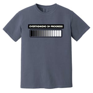 Overthinking in Progress T-Shirt – Funny Mental Health-Inspired Tee, Minimalist Shirt, Mental Health Awareness Shirt