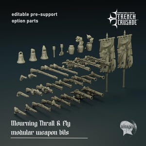 May include: A collection of modular weapon bits in various shapes and sizes, including cannons, flags, and decorative elements. The text "Mourning Thrall & Fly modular weapon bits" is visible. The image also includes the text "editable pre-support option parts".