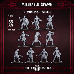 Könnte beinhalten: Eine Sammlung von zehn grauen Miniaturfiguren, jede in einer einzigartigen Pose, mit Waffen und Rüstungen. Die Figuren sind 3,3 cm groß. Der Text "Miserable Spawn" und "Bullet Basilica" sind zu sehen.
