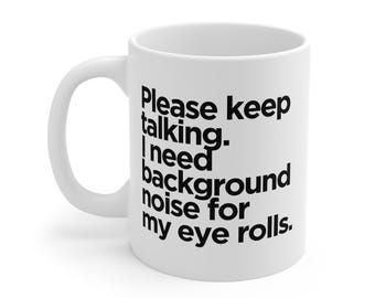 Sarcastic Eye Roll Mug – Funny Office Gift, 11oz Ceramic