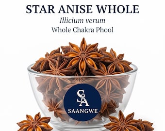 May include: A clear glass bowl filled with whole star anise pods, with two additional pods placed in front. The text reads STAR ANISE WHOLE, Illicium verum, Whole Chakra Phool, and a circular logo with the letters SA and the word SAANGWE.