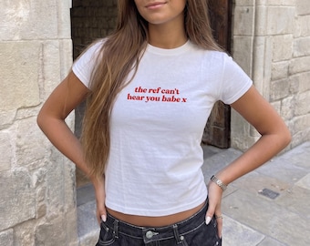 The Ref Can’t Hear You Babe Baby Tee T-Shirt Top World Football Shirt Scotland England Country Team 2026 Womens Flag Soccer Shirt