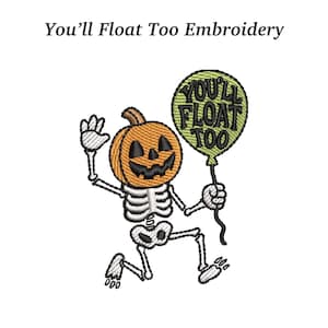 Könnte beinhalten: Gesticktes Design eines Skeletts mit einem Kürbiskopf, das einen grünen Ballon mit dem Text "You'll Float Too" hält. Das Design ist in Orange, Schwarz, Weiß und Grün gehalten. Der Text "You'll Float Too Embroidery" steht über dem Design.