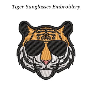 May include: Embroidered patch featuring a tiger wearing sunglasses. The tiger's face is orange and black, with black sunglasses covering the eyes. The text "Tiger Sunglasses Embroidery" is above the tiger's head.