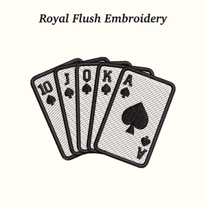 May include: Embroidered image of a Royal Flush in spades. The cards are white with black details, including the suit symbols and card values. The text "Royal Flush Embroidery" is above the cards.