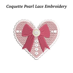 May include: A heart-shaped embroidery design with a pink bow and pearl accents. The design features a textured background and scalloped edges. The text "Coquette Pearl Lace Embroidery" is at the top.