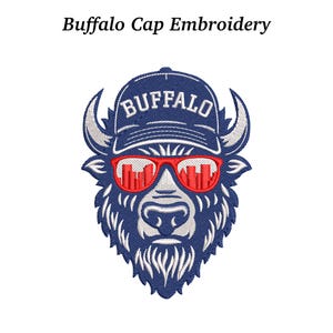 May include: Embroidered design of a buffalo wearing a blue cap with the word "BUFFALO" and red sunglasses with a city skyline. The design is on a white background. Text above the image reads "Buffalo Cap Embroidery".