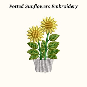 Könnte beinhalten: Gesticktes Bild von zwei Sonnenblumen in einem weißen, gewebten Topf. Die Sonnenblumen haben gelbe Blütenblätter und braune Zentren. Grüne Blätter und Stiele tragen die Blumen. Der Text "Potted Sunflowers Embroidery" steht über dem Bild.