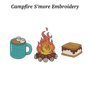 May include: Campfire S'more Embroidery design featuring a teal mug with marshmallows, a bonfire, and a s'more. The text "Campfire S'more Embroidery" is at the top. The embroidery is in a cartoon style.