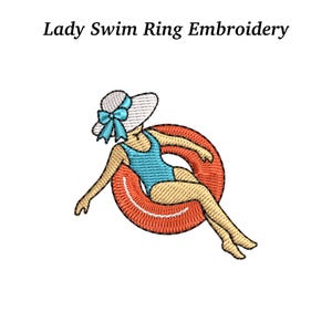 May include: An embroidered design featuring a woman in a blue swimsuit and a white hat with a blue bow, floating on an orange swim ring. The text "Lady Swim Ring Embroidery" is above the image.