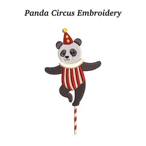 May include: Embroidered panda bear in a circus outfit, balancing on a striped pole. The panda has a red and white striped body, a red and gold hat, and black arms and legs. Text above reads "Panda Circus Embroidery."