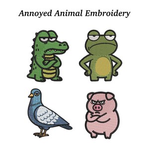 May include: Embroidered patches featuring cartoon animals with annoyed expressions. Includes a green alligator, a green frog, a blue pigeon, and a pink pig. The text "Annoyed Animal Embroidery" is at the top.