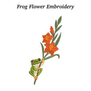 Puede incluir: Diseño bordado con una rana verde agarrada a un tallo con flores naranjas y hojas verdes. El texto "Frog Flower Embroidery" está en la parte superior. El diseño está sobre un fondo blanco.