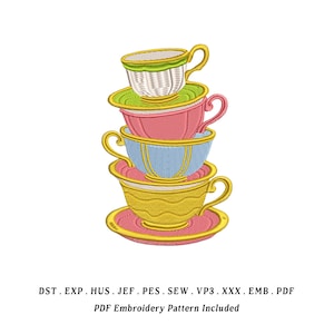 May include: An embroidered design featuring a stack of teacups and saucers in shades of green, pink, blue, and yellow, with gold-coloured handles and rims. The image includes the text "PDF Embroidery Pattern Included".