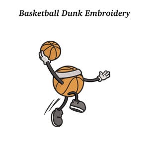 May include: Basketball Dunk Embroidery text above a cartoon basketball character with arms, legs, and shoes. The basketball character is holding a basketball and appears to be dunking. The character is orange and black with white gloves.
