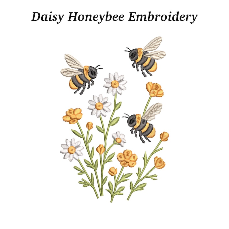 May include: Embroidered design featuring bees and flowers. The image shows three bees with yellow and black stripes, flying around white daisies and yellow flowers. The text "Daisy Honeybee Embroidery" is at the top.