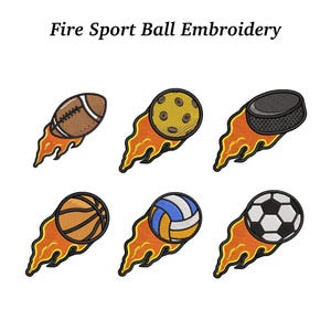 May include: Embroidered sports balls with flames, including a football, a ball with holes, a hockey puck, a basketball, a volleyball, and a soccer ball. The text "Fire Sport Ball Embroidery" is at the top.
