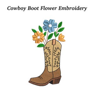 May include: An embroidered design featuring a brown cowboy boot filled with colorful flowers. The flowers are blue, orange, and yellow with green leaves. The text "Cowboy Boot Flower Embroidery" is at the top.