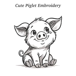 May include: A black and white line drawing of a smiling piglet with large ears and a curly tail. The text "Cute Piglet Embroidery" is above the piglet. The piglet is sitting down and has a happy expression.