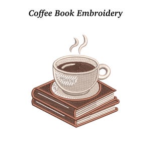 Peut inclure: Une broderie représentant une tasse de café fumante posée sur deux livres empilés. Le texte "Coffee Book Embroidery" est au-dessus de l'image. Le design utilise des nuances de marron et de crème.