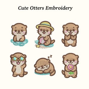 May include: Embroidered design featuring six cute cartoon otters in various poses. One otter is in the water, another is wearing a hat and holding a ball, and another is wearing star-shaped sunglasses. The text "Cute Otters Embroidery" is at the top.