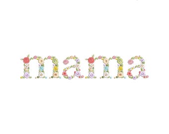 May include: The word "mama" embroidered with colorful flowers. The text "Mama Flower Embroidery" is above the word "mama". The flowers are in shades of pink, yellow, blue, and green.