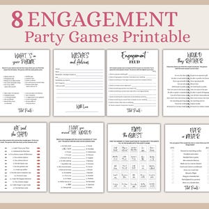 May include: Printable engagement party games. The image shows eight different game sheets with titles like "What's on your Phone" and "Engagement Feud". The text is in black on a cream background with pink accents.