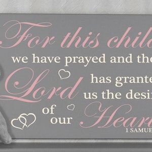 For this Child We Have Prayed and the Lord has granted us the desires of our Hearts - 1 Samuel 1:27 - Sign - For this Child We Have Prayed