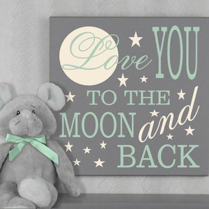 Love You To The Moon and Back | Sign | Nursery Decor | Gender Neutral | I Love You To The Moon and Back Nursery Wall Art | Kids Room Decor