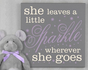 She Leaves A Little Sparkle Wherever She Goes | Sign | Quote Nursery Wall Art | She Leaves A Little Sparkle