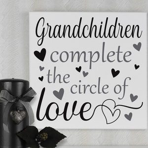 Grandchildren Sign - Grandchildren Complete the Circle of Love - Wooden Plaque - To Be Grandparents Gift - Grandkids Sign - Gift for Nanna